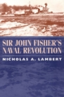 Sir John Fisher's Naval Revolution - Book