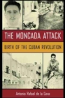 The Moncada Attack : Birth of the Cuban Revolution - Book