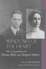 Windows of the Heart : The Correspondence of Thomas Wolfe and Margaret Roberts - Book