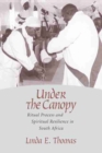 Under the Canopy : Ritual Process and Spiritual Resilience in South Africa - Book