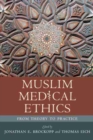 Muslim Medical Ethics : From Theory to Practice - Book