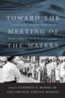 Toward the Meeting of the Waters : Currents in the Civil Rights Movement of South Carolina During the Twentieth Century - Book