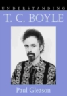 Understanding T. C. Boyle - Book