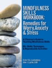 Mindfulness Skills Workbook : Remedies for Worry, Anxiety & Stress: A Clinicians Guide to Teaching Mindfulness Skills - Book