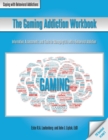 The Gaming Addiction Workbook - Book