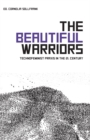 The Beautiful Warriors : Technofeminist Praxis in the Twenty-First Century - Book