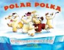Polar Polka : Counting Polar Bears in Alaska - Book