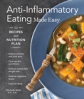 Anti-Inflammatory Eating Made Easy : 75 Recipes and Nutrition Plan - Book