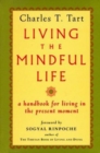 Living the Mindful Life : A Handbook for Living in the Present Moment - Book
