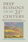 Deep Ecology for the Twenty-First Century : Readings on the Philosophy and Practice of the New Environmentalism - Book