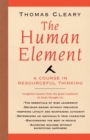 The Human Element : A Course in Resourceful Thinking - Book