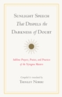 Sunlight Speech That Dispels the Darkness of Doubt : Sublime Prayers, Praises, and Practices of the Nyingma Masters - Book