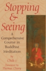 Stopping and Seeing : A Comprehensive Course in Buddhist Meditation - Book