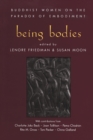 Being Bodies : Buddhist Women on the Paradox of Embodiment - Book