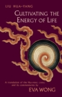 Cultivating the Energy of Life : A Translation of the Hui-Ming Ching and Its Commentaries - Book