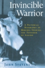 Invincible Warrior : A Pictorial Biography of Morihei Ueshiba, Founder of Aikido - Book