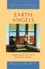 Earth Angels : Engaging the Sacred in Everyday Things - Book