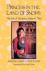 Princess in the Land of Snows : The Life of Jamyang Sakya in Tibet - Book
