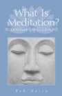 What Is Meditation? : Buddhism for Everyone - Book