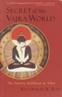 Secret of the Vajra World : The Tantric Buddhism of Tibet - Book