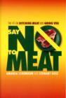 Say No to Meat : The 411 on Ditching Meat and Going Veg - Book