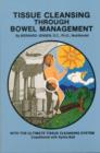 Tissue Cleansing Through Bowel Management : from the Simple to the Ultimate - Book