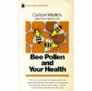 Bee Pollen and Your Health - Book