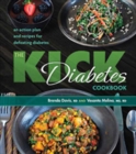The Kick Diabetes Cookbook : An Action Plan and Recipes for Defeating Diabetes - Book