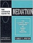 The Complete Guide to Mediation : The Cutting-Edge Approach to Family Law Practice - Book