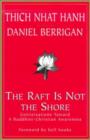 The Raft is Not the Shore : Conversations Toward a Buddhist-Christian Awareness - Book