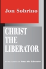 Christ the Liberator : A View from the Victims - Book