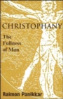 Christophany : The Fullness of Man - Book