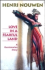 Love in a Fearful Land : A Guatemalan Story - Book