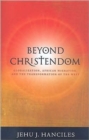 Beyond Christendom : Globalization, African Migration and the Transformation of the West - Book