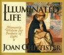 Illuminated Life : Monastic Wisdom for Seekers of Light - Book
