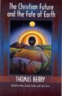 The Christian Future and the Fate of the Earth - Book