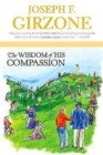 The Wisdom of His Compassion : Meditations on the Words and Actions of Jesus - Book