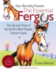 The Essential Fergus the Horse : The Life and Times of the World's Favorite Cartoon Equine - Book