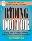 The Riding Doctor : A Prescription for Healthy, Balanced, and Beautiful Riding, Now and for Years to Come - eBook