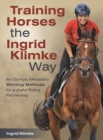 Training Horses the Ingrid Klimke Way : An Olympic Medalist's Winning Methods for a Joyful Riding Partnership - eBook