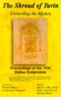 The Shroud of Turin : Unraveling the Mystery; Proceedings of the 1998 Dallas Symposium - Book