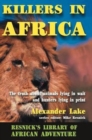 Killers in Africa : The Truth About Animals Lying in Wait and Hunters Lying in Print - Book