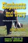 Elephants and Ivory : True Tales of Hunting and Adventure - Book