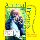 Animal Friends : A Global Celebration of Children and Animals - Book