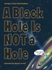 A Black Hole Is Not A Hole - Book