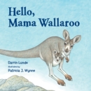Hello, Mama Wallaroo - Book