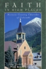 Faith in High Places : Historic Country Churches of Colorado - Book