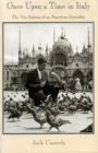 Once Upon a Time in Italy : The Vita Italiana of an American Journalist - Book