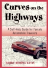 Curves on the Highway : A Self-Help Guide for Female Automobile Travelers - Book