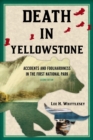 Death in Yellowstone : Accidents and Foolhardiness in the First National Park - Book